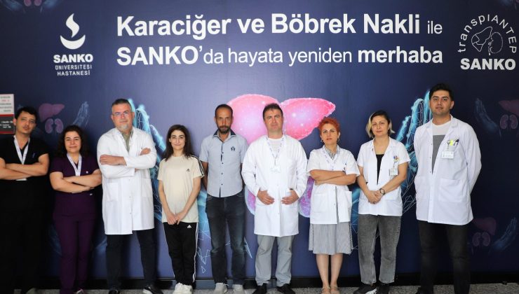  KARACİĞER NAKLİYLE SANKO’DA YAŞAMA YENİDEN TUTUNDU