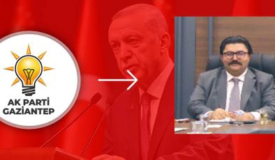 AK Parti Gaziantep’e kim başkan oluyor? İşte o isim…