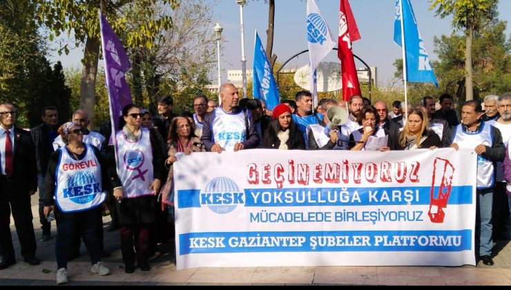 KESK GAZİANTEP: BU MAAŞLARLA GEÇİNEMİYORUZ!