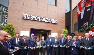 İSTASYON GAZİANTEP RESMEN AÇILDI